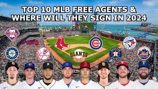 TOP 10 MLB FREE AGENTS AND WHERE WILL THEY SIGN IN 2024