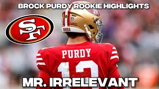 Brock Purdy ROOKIE Season Highlights | Mr. Irrelevant