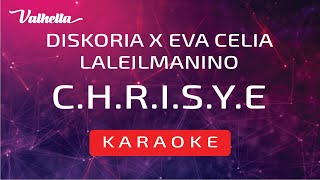 Diskoria, Laleilmanino, Eva Celia - C.H.R.I.S.Y.E. (VALHELLA KARAOKE)