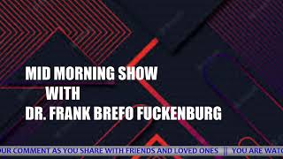 VISION1 MID MORNING LIFE CHANGING SHOW WITH FRANK BREFO FUCKENBURG(DR)