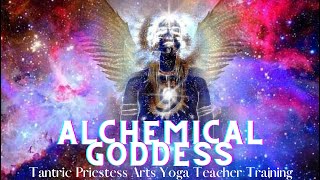 Alchemical Goddess Yoga Teacher Training ✨️ 200YTT ✨️ Yoga, Tantra, and Shamanism