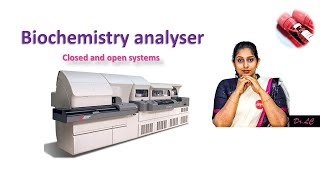 Closed or Open System ????? In Biochemistry analyser