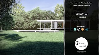 Exterior workshop - Casa Farnsworth - Mies Van Der Rohe - [ LESSON 03 -  MODELING ]