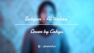 Sabyan - Al Wabaa'  Cahyu [Cover]