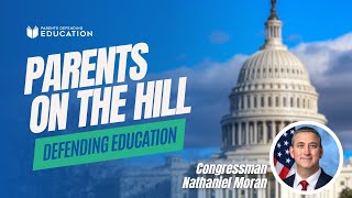 Parents on the Hill Defending Education: Rep. Nathaniel Moran (TX-1)