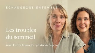 Échangeons ensemble - Les troubles du sommeil