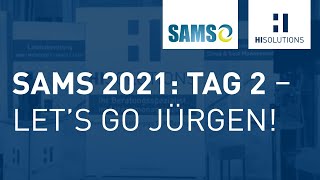 SAMS DACH 2021: Tag 2 – Let’s Go Jürgen!