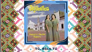 Tú, Sólo Tú ~ Las Jilguerillas