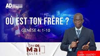 OÙ EST TON FRÈRE ? / CULTE 01 / DIMANCHE 05 MAI 2024