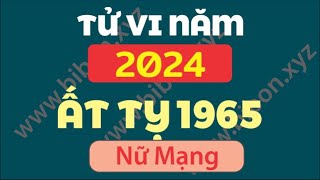 TỬ VI TUỔI ẤT TỴ 1965 năm 2024 - Nữ Mạng