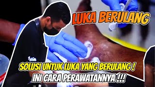 SOLUSI PERAWATAN LUKA UNTUK LUKA BERULANG DI AREA KAKI ❗LUKA LECET, LUKA INFEKSI