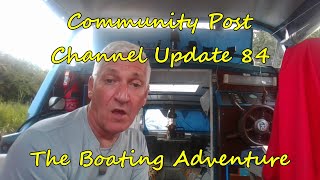 375. Community Post, Channel Update 84 -The Boating Adventure