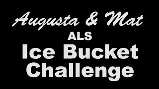 Augusta & Mat - Ice Bucket Challenge