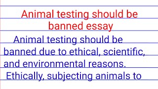 animal testing should be banned essay