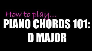 How To Play Piano - Chords 101 - D major ft. Everybody Hurts by REM