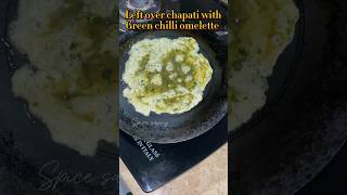 Leftover chapati with Green chilli omelette #youtube #youtubeshorts #ytshorts #food #spicesavvy