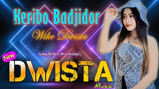 KERIBO BADJIDOR - WIKE DWISTA_New DWISTA