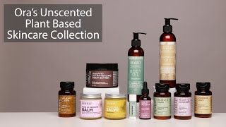 Ora's Unscented Plant Based Skincare Collection Preview