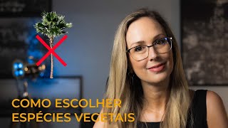 COMO ESCOLHER ESPÉCIES VEGETAIS