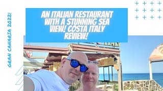 GRAN CANARIA! An Italian Restaurant With A Stunning Sea View! Costa Italy Review!