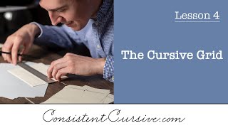 Consistent Cursive - Lesson 4 - The Cursive Grid