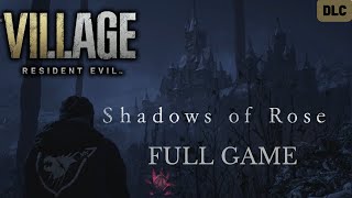 Resident Evil 8 Village Shadows of Rose DLC - Full Gameplay Walkthrough - No Commentary Third Person