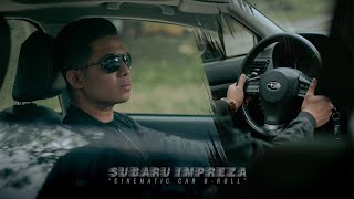 Clint x Subaru Impreza - A film by Mak Dee (Cinematic Car B-Roll)