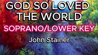 God So Loved the World / SOPRANO/LOWER KEY / Choral Guide / John Stainer