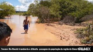 Tucano: Rio Maceté transborda e dificulta passagem de moradores da região de Cinco Umbuzeiros