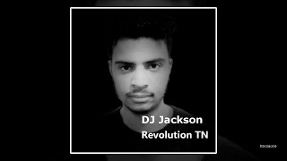 DJ Jackson - Revolution TN