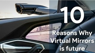 10 REASON : Virtual wing Mirrors is the future