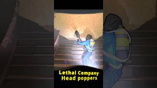 Popping Heads - Lethal Company