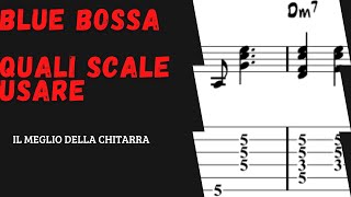 Gli accordi e le scale da conoscere per suonare  Blue Bossa