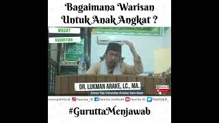 Bagaimana Warisan untuk Anak Angkat ? | Dr. Lukman Arake, Lc., M.A.