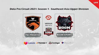 🟢[LIVE] TNC PREDATOR VS BOOM ESPORTS |  B03 | DPC 2021: Season 1 - Southeast Asia Upper Division