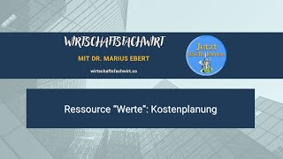 Ressource "Werte": Kostenplanung - Wirtschaftsfachwirt/IHK