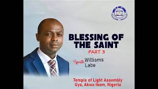 BLESSING OF THE SAINT PT 3 | APOSTLE WILLIAMS LABE | NOVEMBER 2023