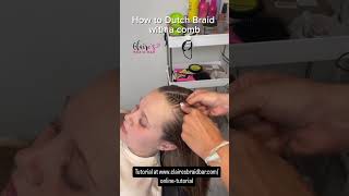 How to Dutch Braid with a comb #hairstyles #braids #braidstyles #dutchbraidhairstyles #shorts #hair