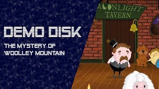 Demo Disk: The Mystery of Woolley Mountain (Release demo) [TWITCH VOD]