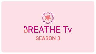 BREATHE Tv S3 Overview