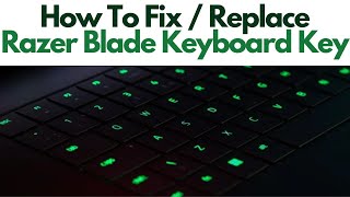 How To Fix / Replace Key - Razer Blade Gaming Laptop