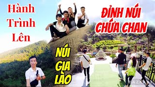 ĐỈNH NÚI CHỨA CHAN , GIA LÀO, GIA RAY, ĐỒNG NAI | Quân Vlogs | #67 -Tập 2