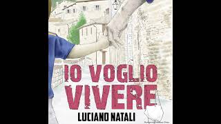 IO VOGLIO VIVERE di Luciano Natali (promo)