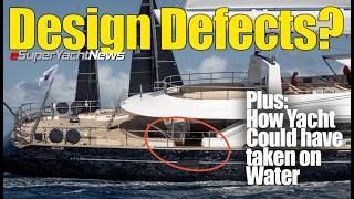 Did Design Defects Contribute to the Superyacht Wreck? | SY News Ep377