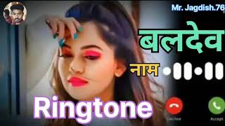 Mr. Baldev ji Apko Kisi Ne dil se yaad kiya he kripya apna phone risiv kijiye New Name ringtones