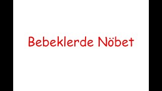 Epilepsi, Nöbet, Bebeklerde Nöbet, Yenidoğan Nöbeti, (Seizure, Subtle Seizure, Epilepsy)