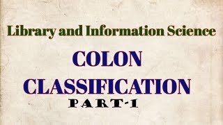 COLON CLASSIFICATION PART -1 / LIBRARY AND INFORMATION SCIENCE---- NTA UGC-NET/JRF/KVS LIBRARIAN