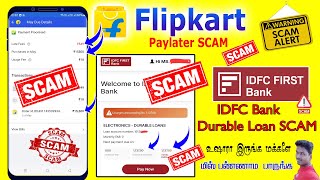 Flipkart paylater and IDFC Bank durable Loan SCAM full details in Tamil 2024 @Tech and Technics