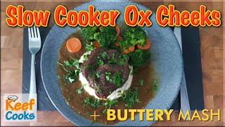 Slow Cooker Ox Cheeks with Buttery Mash