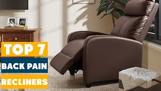 7 Must-Have Recliners for Serious Back Pain Relief | 2024 Edition